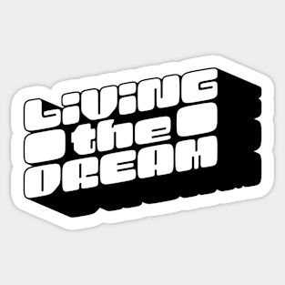 Livin' the Dream Sticker